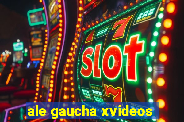 ale gaucha xvideos